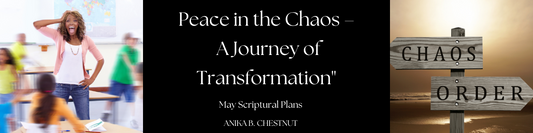 May Scriptural Reading Plan: "Peace in the Chaos – A Journey of Transformation"
