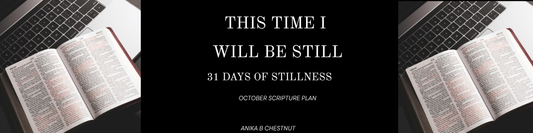 This Time I Will Be Still: October Scripture Writing Plan