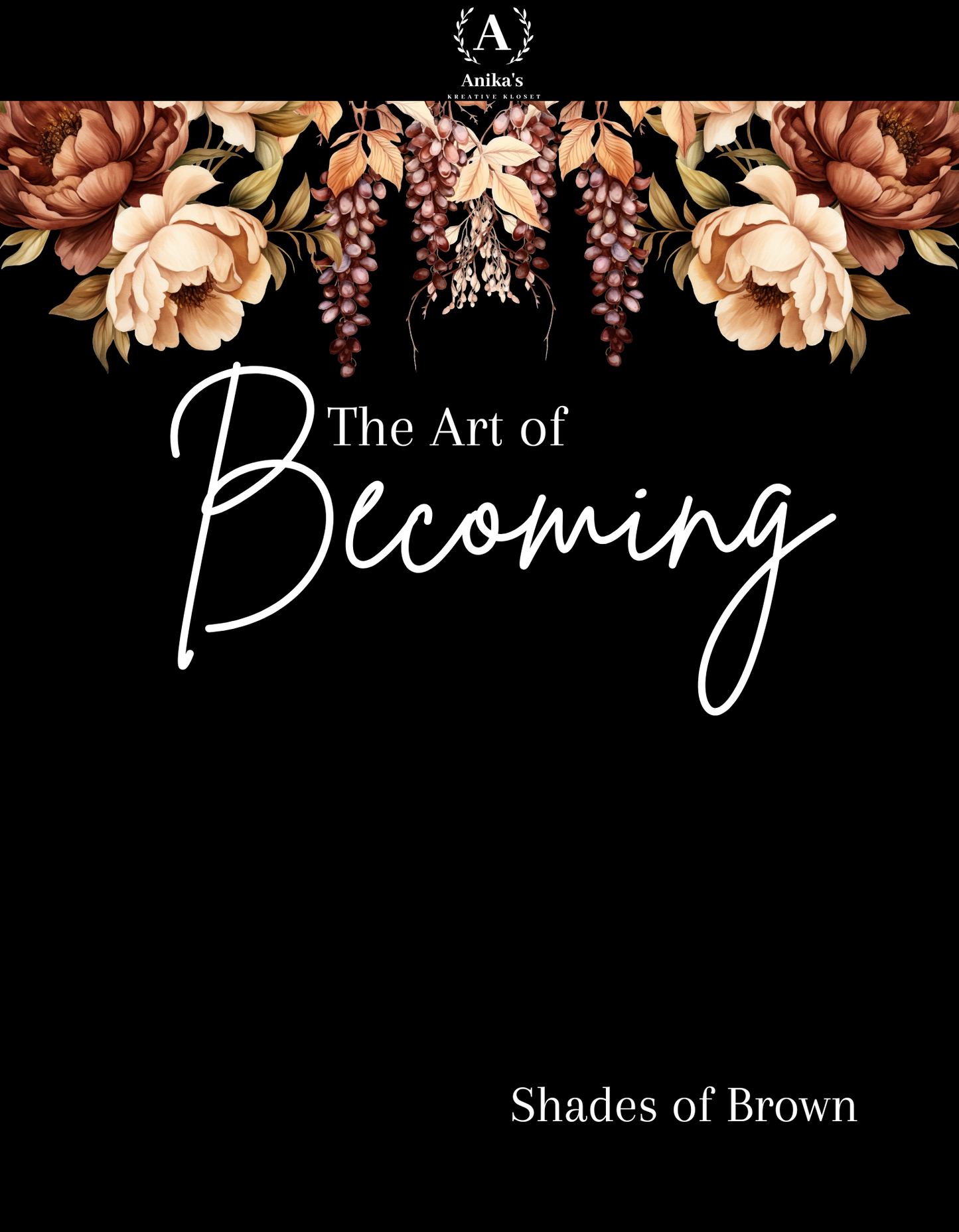 The Art of Becoming: Shades of Brown