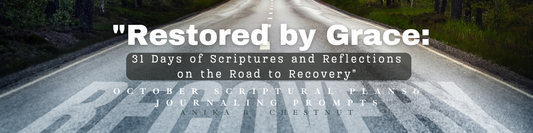 "Restored by Grace: 31 Days of Scriptures and Reflections on the Road to Recovery"