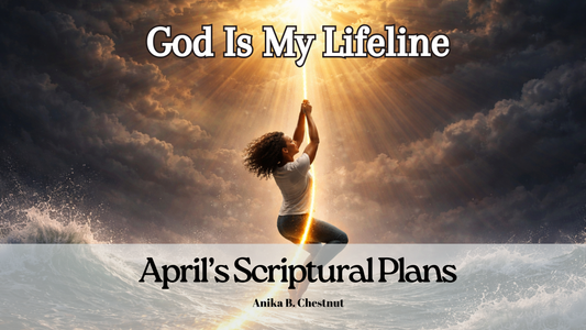 “God Is My Lifeline” April Scriptural Writing Plan