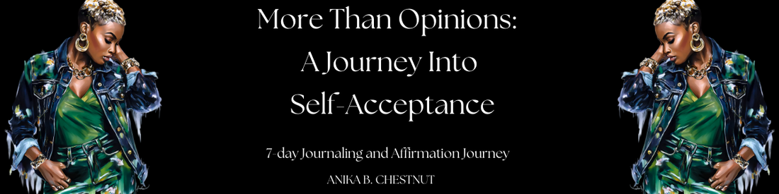 More Than Opinions: A Journey Into Self-Acceptance